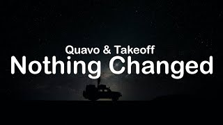 Quavo & Takeoff - Nothing Changed (Clean Lyrics)