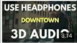 Downtown -Guru Randhawa 3D song  !! Bolly 3D audio !! virtual 3D