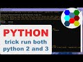 Trick To Run Both Python 3 and Python 2 On Windows