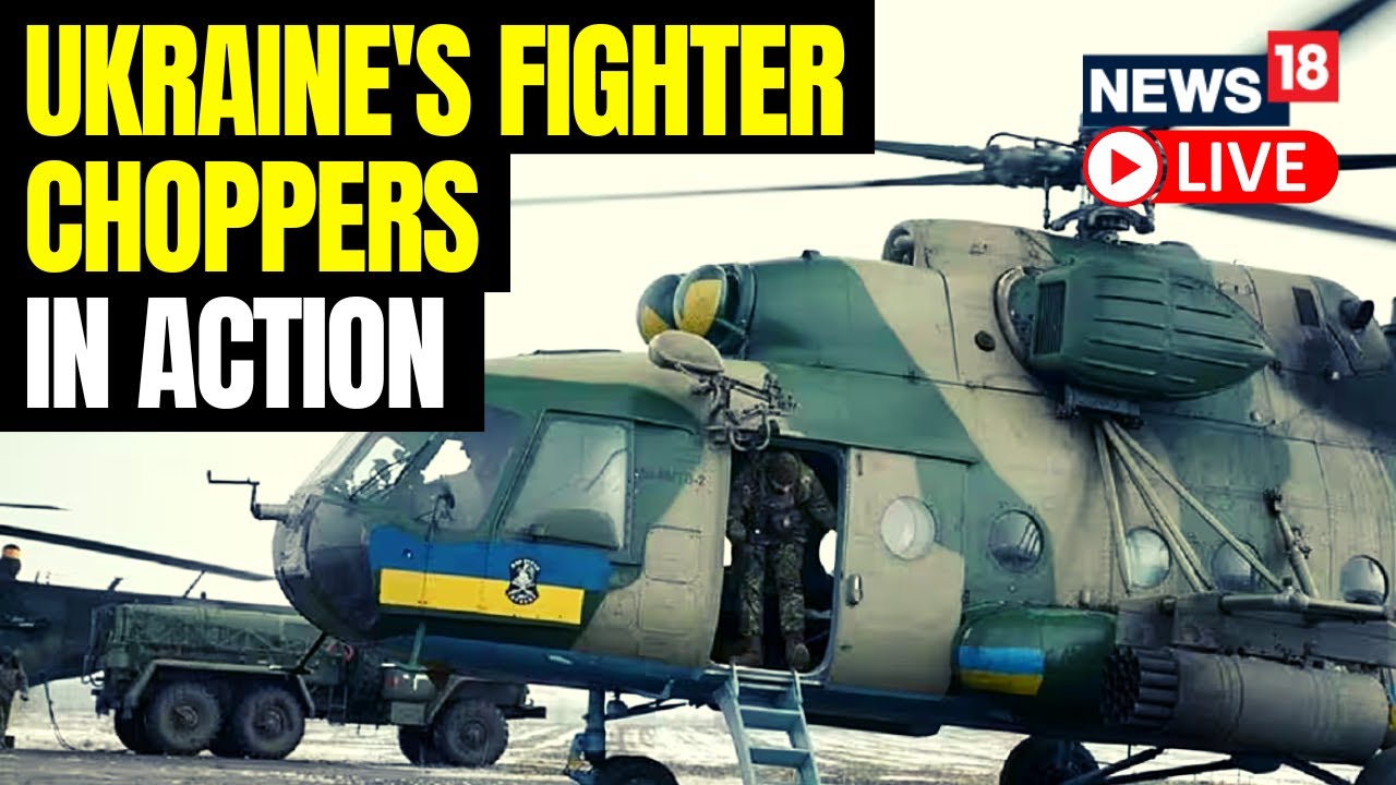 Russia Ukraine War Live Updates | Ukraine's Fighter Choppers Flying In ...