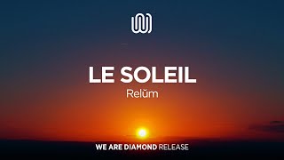 Relŭm - Le Soleil