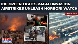 IDF Green Lights Rafah Invasion? Countdown Begins As Airstrikes Unleash Horror, Hit Hamas Dens