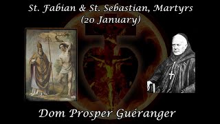 St. Fabian \u0026 St. Sebastian, Martyrs (20 January) ~ Dom Prosper Guéranger