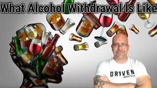 What Alcohol Withdrawal Is Like