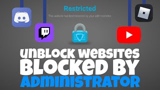 How To Unblock ANY Website Blocked By ADMINISTRATOR in 2024!