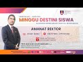 Taklimat Minggu Destini Siswa Semester Mac - Ogos 2022 / Amanat Rektor