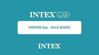 ERRORE E91 – Sale basso – INTEX Lab