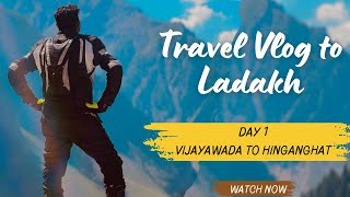 Vijayawada to Ladakh series  ||Day1 VIJAYAWDA to HINGANGHAT ||ROAD TRIP||