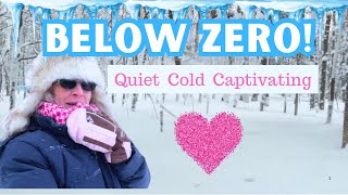 The Magic of SUB-ZERO Temperatures | Life in the SNOWY North