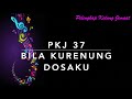 PKJ 37 Bila Kurenung Dosaku - Pelengkap Kidung Jemaat