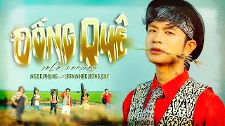 ĐỒNG QUÊ (Solo Version) - NGỌC PHỤNG x BAN NHẠC ĐỒNG QUÊ | Official Music Video