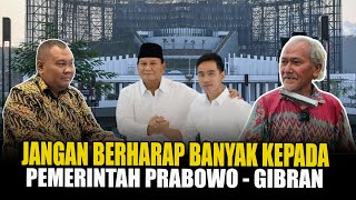 JANGAN BERHARAP BANYAK KEPADA PEMERINTAHAN PRABOWO - GIBRAN