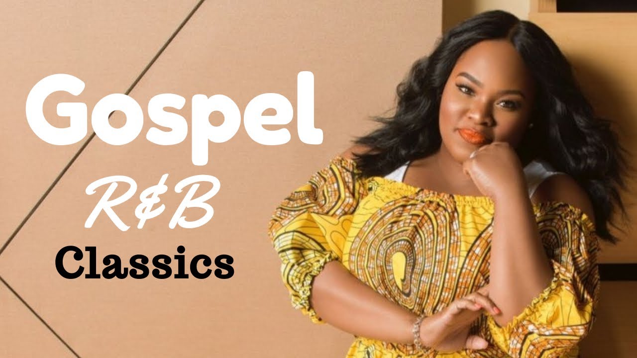 Gospel R&B Mix #11 (Classics) - YouTube Music