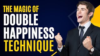 How Double Happiness Technique Does Magic In Your Life | #chetnavibrations