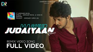 Judaiyaan Mashup - Remix (Full Video Song) | Darshan Raval | Shreya Ghoshal | Darshan Fansclub