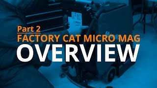 Factory Cat Micro Mag (Part 2 of 3) Overview