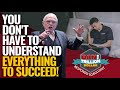 YOU DON'T HAVE TO UNDERSTAND EVERYTHING TO SUCCEED | DAN RESPONDS TO BULLSHIT