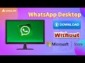 How to Install WhatsApp Without Microsoft Store: A Step-by-Step Guide for Windows Users