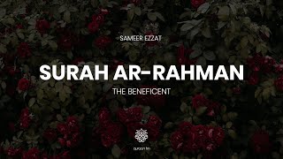 Heart Soothing recitation of Surah Ar-Rahman with English Translation by Samir Ezzat | Ramadan 2021