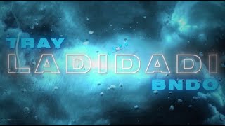 Tray Bndo - Ladidadi [Official Lyric Video]