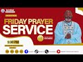 FRIDAY PRAYER SERVICE || LIVE 8TH MARCH 2024