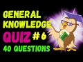 The Ultimate General Knowledge Challenge | 40 Questions to Test Your Brainpower and Boost Your IQ