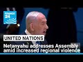 Israel PM Netanyahu addresses UN amid increased regional violence • FRANCE 24 English