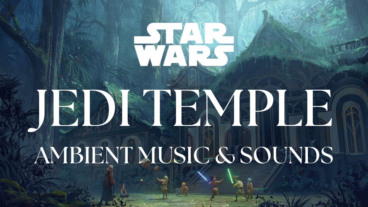 Jedi Temple Star Wars Inspired Music Ambient Music With Peaceful