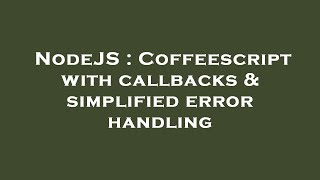 NodeJS : Coffeescript with callbacks & simplified error handling