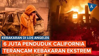 Kebakaran Hebat di Los Angeles Ancam 6 Juta Penduduk California