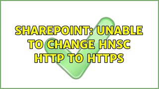 Sharepoint: Unable to change HNSC HTTP to HTTPS