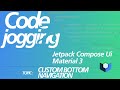 Kotlin With Jetpack Compose Ui And Material 3:  Custom Bottom Navigations