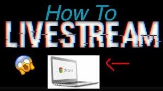 How To Live Stream On YouTube With a ChromeBook
