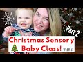 SENSORY CHRISTMAS CLASS FOR BABIES! Free Full Length Sensory Baby Class Part 2