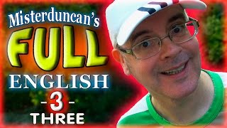 Misterduncan's FULL ENGLISH - 3 -THREE