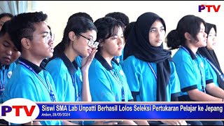 PATTIMURA TV - Siswi SMA Lab Unpatti Berhasil Lolos Seleksi Pertukaran Pelajar ke Jepang