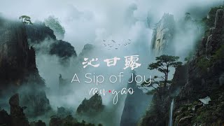 A Sip Of Joy 沁甘露 - Music for Relaxation/Meditation/Yoga/Spa/Stress-relief.