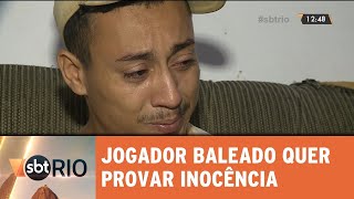 EXCLUSIVO! Jogador de futebol baleado no Alemão quer provar sua inocência