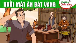 NGỒI MÁT ĂN BÁT VÀNG - Phim hoạt hình dân gian hay nhất - Truyện cổ tích - Quà tặng cuộc sống 2026