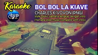 KARAOKE LAGU PNG - BOL BOL LA KIAVE - CHARLES KIVOVON