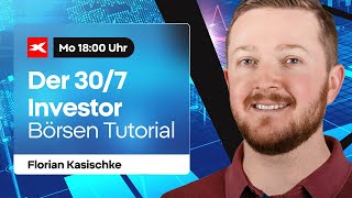 Der 30/7 Investor 🔴 Mit 30 Minuten Aufwand außerordentliche Ergebnisse an der Börse! 24.02.2025