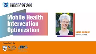 IMS Public Lecture: Mobile Health Intervention Optimization