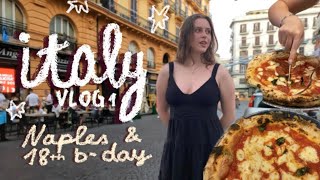 italy vlog (naples, 18th birthday vlog, procida) ep.1