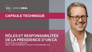 Rôles et responsabilités de la présidence du CA