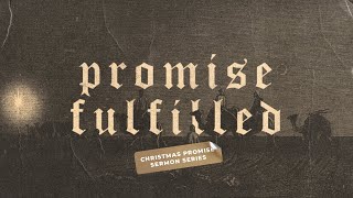 Christmas Promise | Promise Fulfilled | Pastor Al Pittman