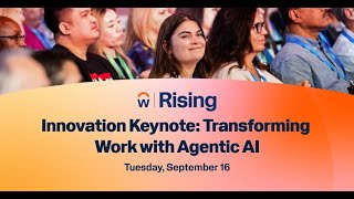 Workday Rising Innovation Keynote: Transforming Work with Agentic AI