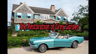 The Restoration Of Grey Garden House.
