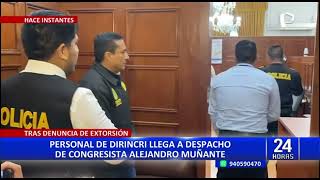 Muñante: personal de la Dirincri llega a despacho de congresista tras denuncia de extorsión