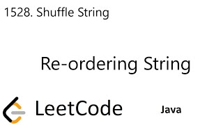 LeetCode 1528 | Shuffle String | Re-ordering String | Java