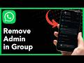 How To Remove Admin in WhatsApp Group (2026 Guide)